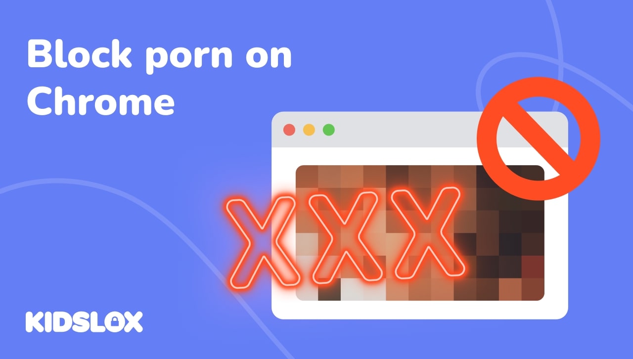 Block porn in Chrome browser to keep your kids safe online Kidslox