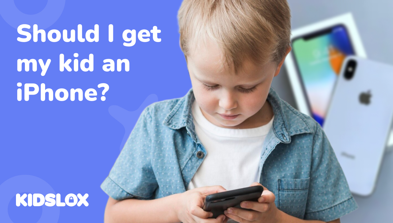 iPhone for kids should I get one & if so, which is best? Kidslox